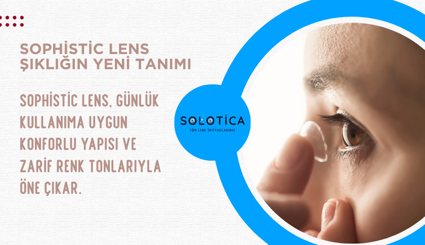 Sophistic Lens Zarafetle Gelen Konfor