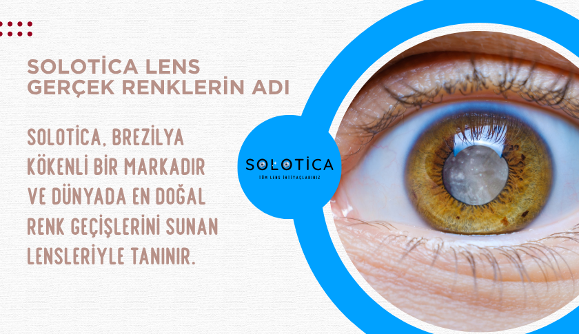Solotica Lens Gerçek Göz Renklerinin Sırrı